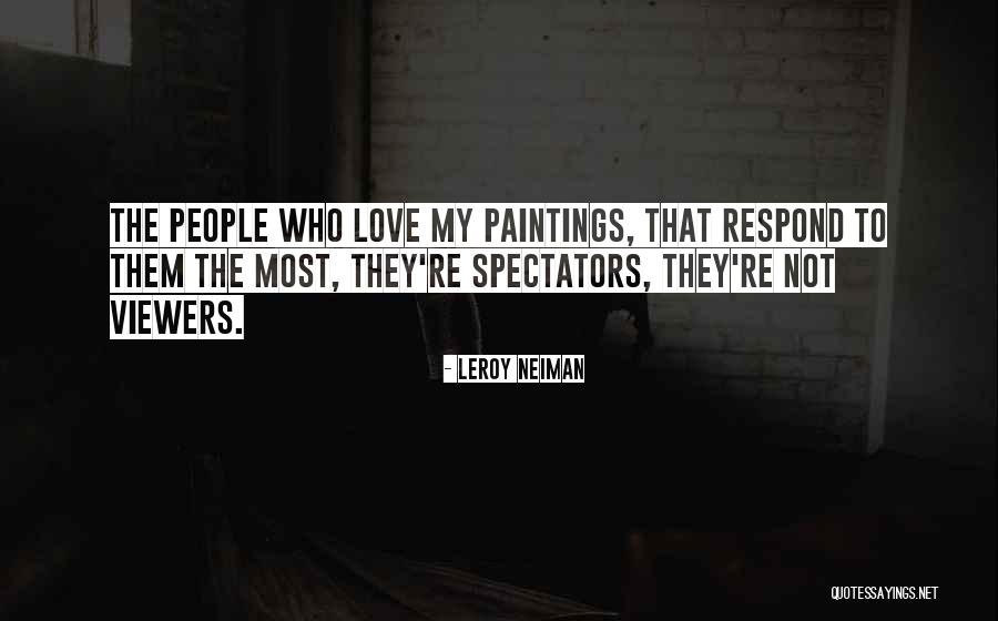 Spiwak Iezza Quotes By LeRoy Neiman Spiwak Iezza Quotes By LeRoy Neiman