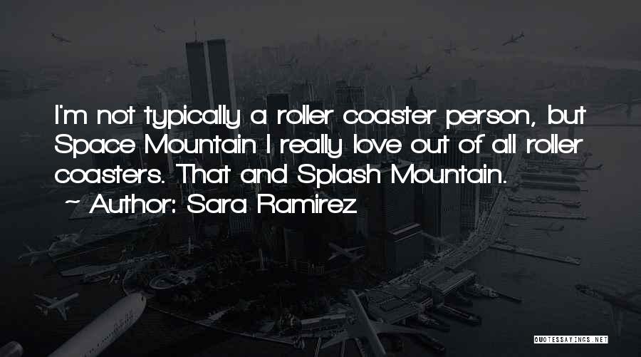 Splash Mountain Quotes By Sara Ramirez