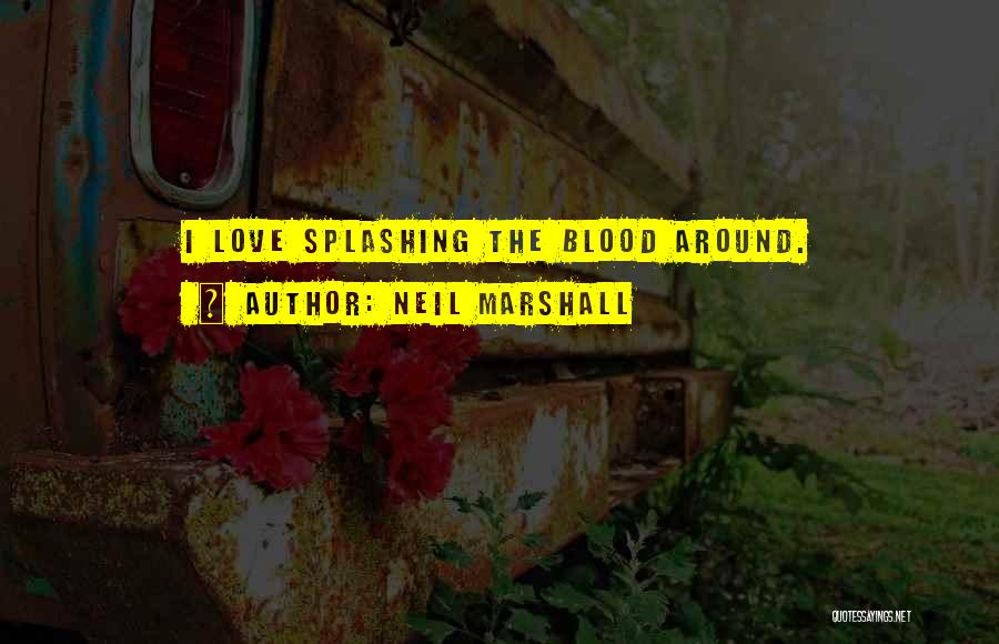 Splashing Love Quotes By Neil Marshall