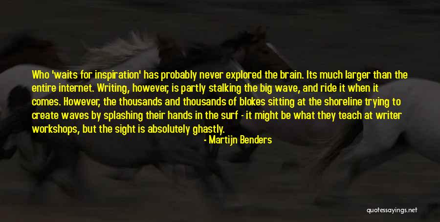 Splashing Waves Quotes By Martijn Benders Splashing Waves Quotes By Martijn Benders