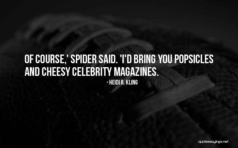 Splendent Bike Quotes By Heidi R. Kling Splendent Bike Quotes By Heidi R. Kling