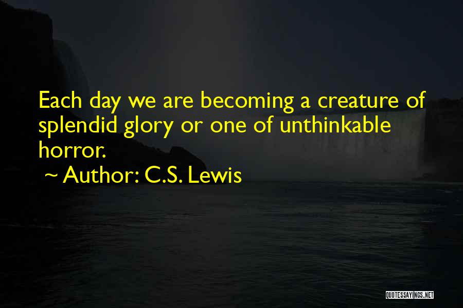 Splendid Day Quotes By C.S. Lewis