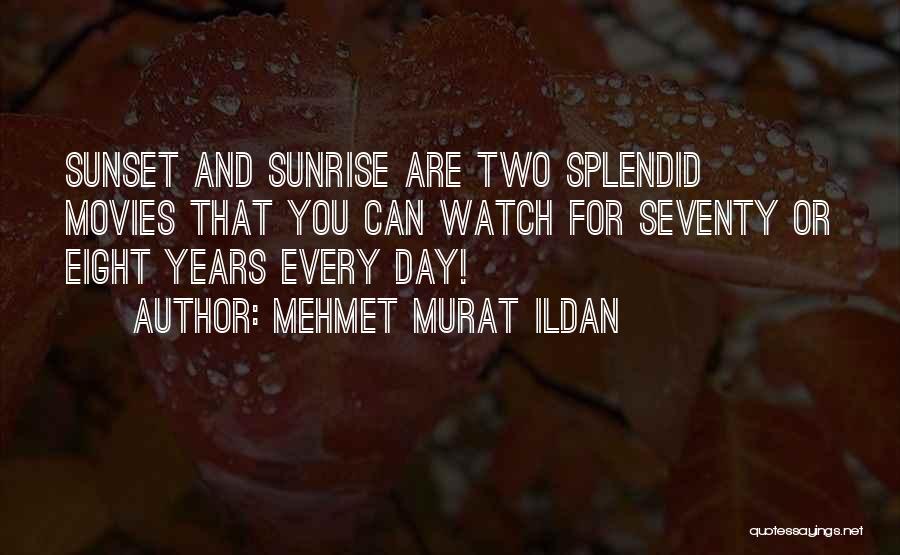 Splendid Day Quotes By Mehmet Murat Ildan