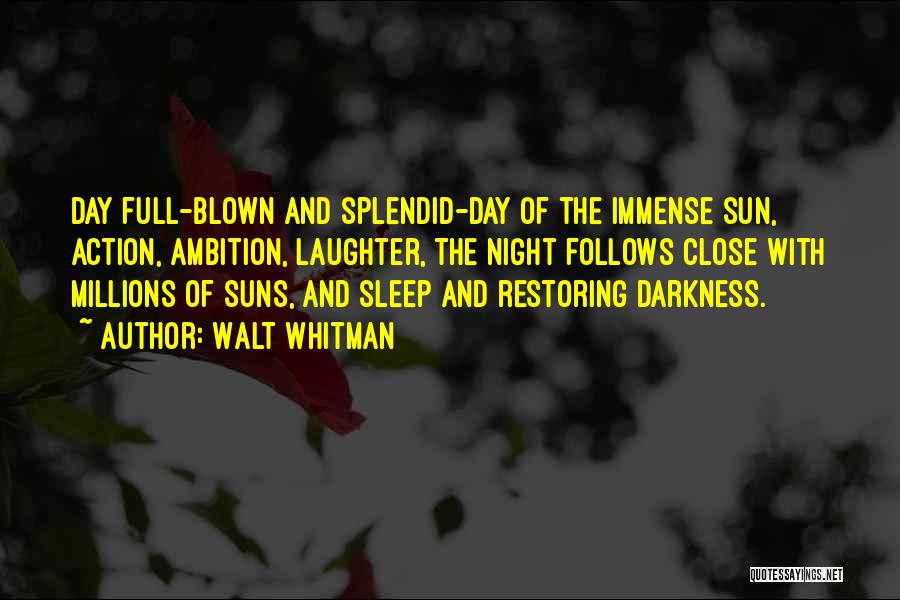 Splendid Day Quotes By Walt Whitman