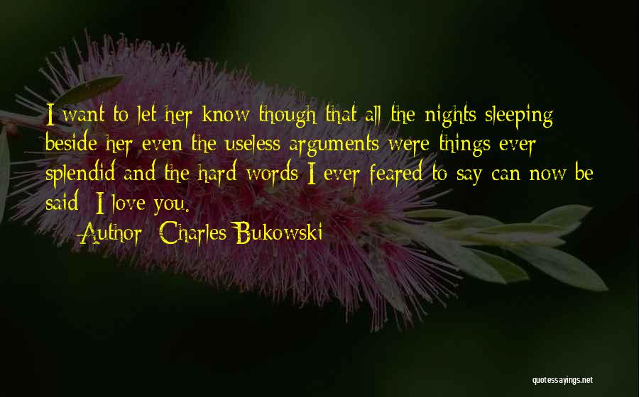 Splendid Love Quotes By Charles Bukowski