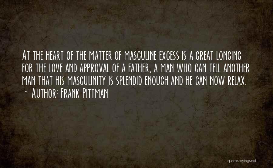 Splendid Love Quotes By Frank Pittman