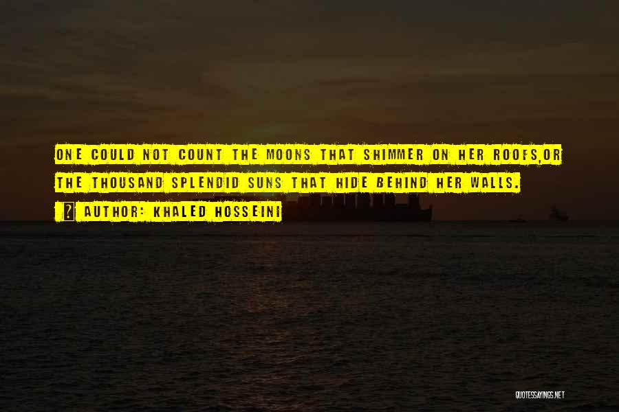 Splendid Suns Quotes By Khaled Hosseini