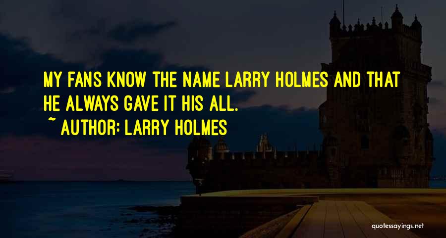 Splendidly Homemade Quotes By Larry Holmes