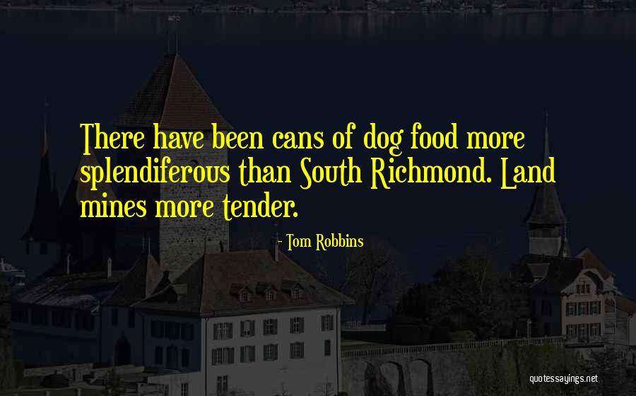 Splendiferous Quotes By Tom Robbins Splendiferous Quotes By Tom Robbins