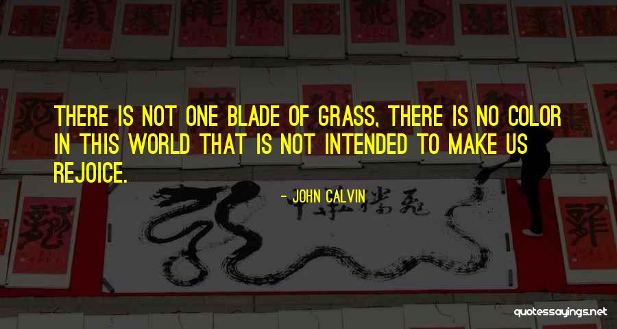 Splendor In The Grass Quotes By John Calvin Splendor In The Grass Quotes By John Calvin