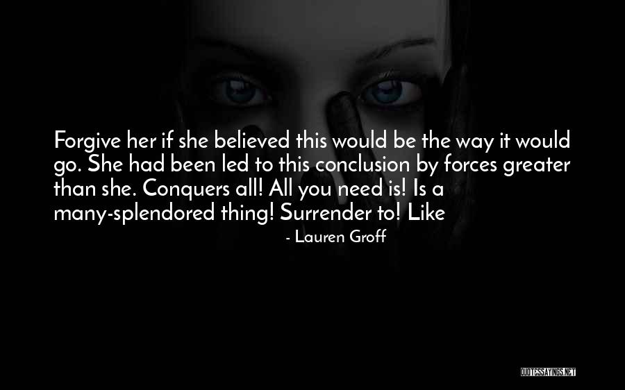 Splendored Thing Quotes By Lauren Groff Splendored Thing Quotes By Lauren Groff