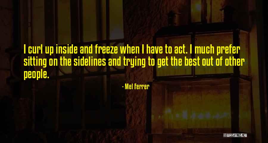 Splendorette Quotes By Mel Ferrer Splendorette Quotes By Mel Ferrer