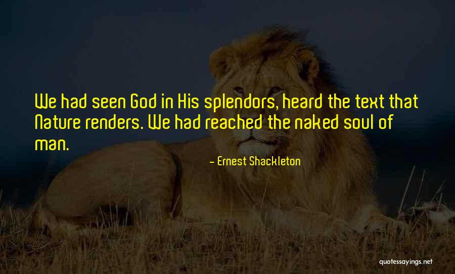 Splendors Quotes By Ernest Shackleton Splendors Quotes By Ernest Shackleton