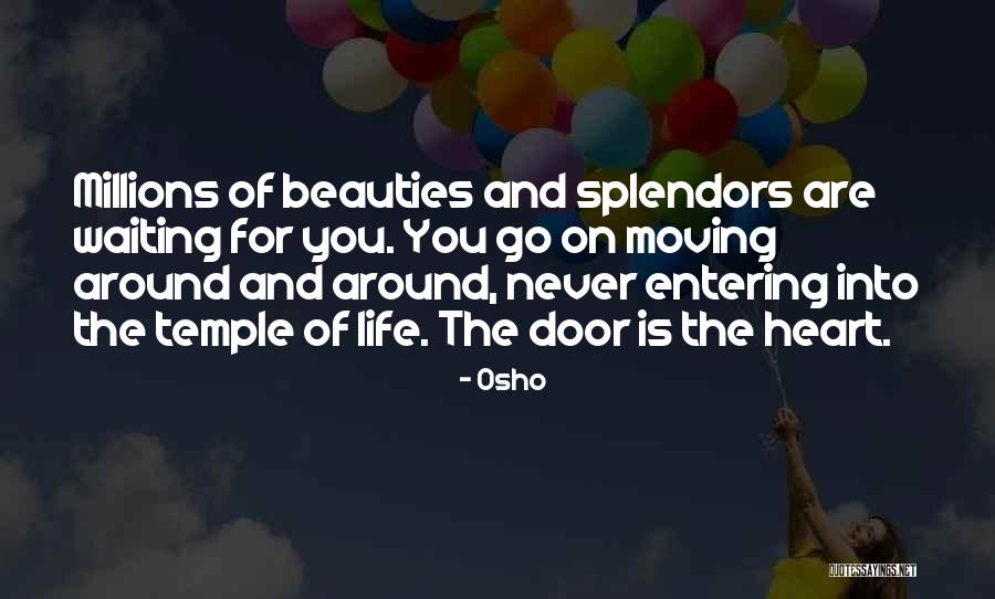 Splendors Quotes By Osho Splendors Quotes By Osho