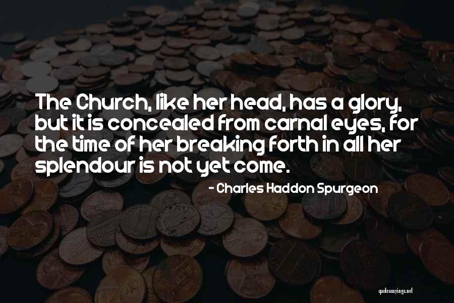 Splendour Quotes By Charles Haddon Spurgeon Splendour Quotes By Charles Haddon Spurgeon