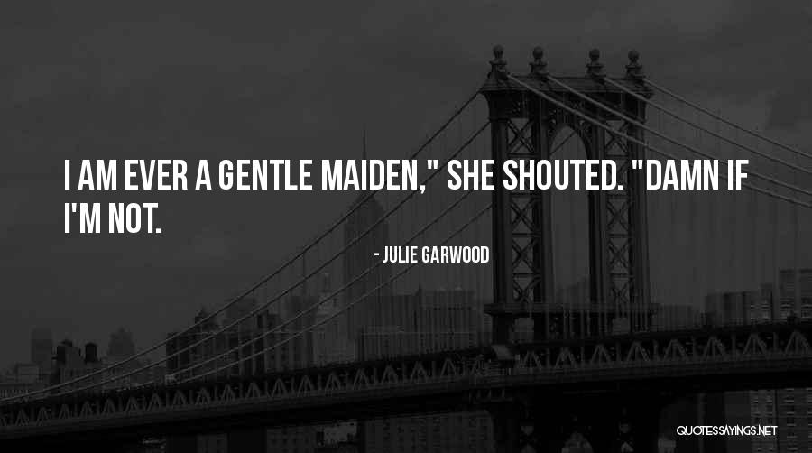 Splendour Quotes By Julie Garwood Splendour Quotes By Julie Garwood