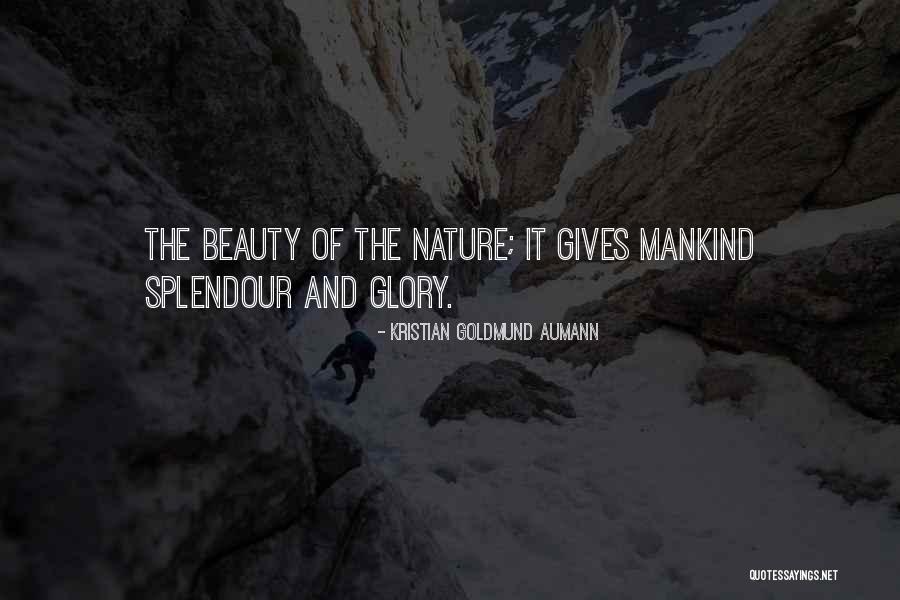 Splendour Quotes By Kristian Goldmund Aumann Splendour Quotes By Kristian Goldmund Aumann