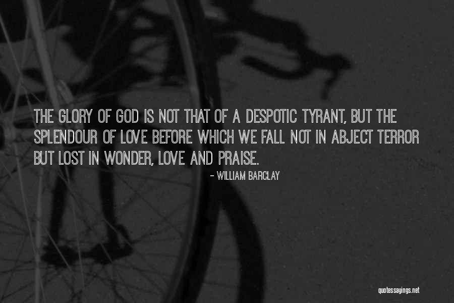 Splendour Quotes By William Barclay Splendour Quotes By William Barclay