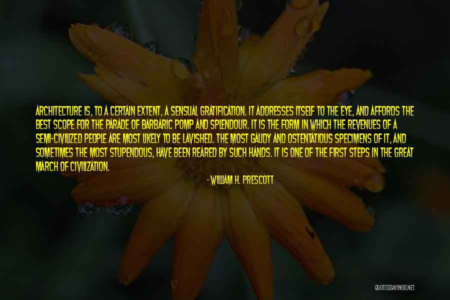 Splendour Quotes By William H. Prescott Splendour Quotes By William H. Prescott
