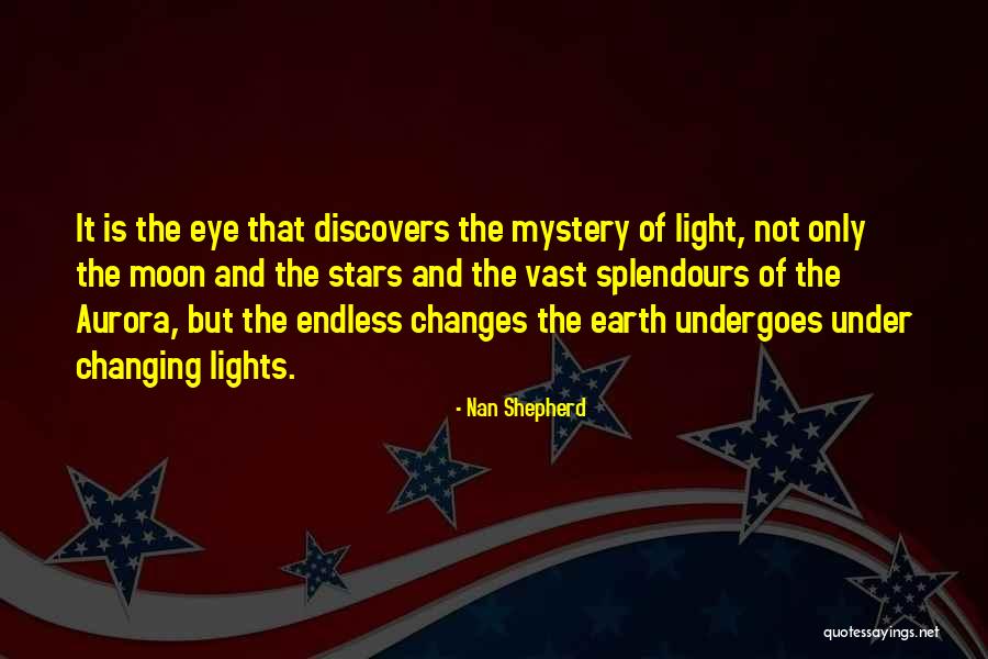 Splendours Quotes By Nan Shepherd Splendours Quotes By Nan Shepherd