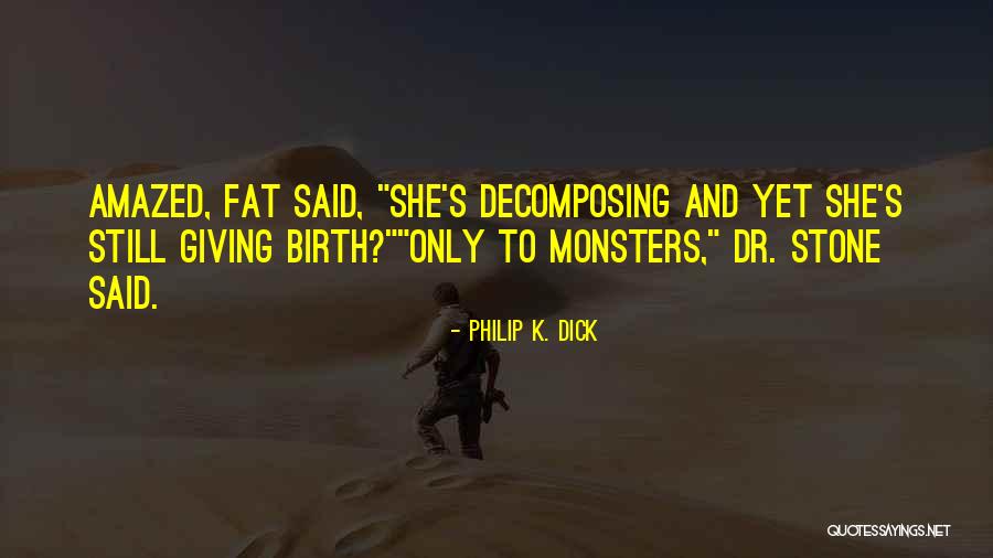 Splenic Flexure Quotes By Philip K. Dick Splenic Flexure Quotes By Philip K. Dick