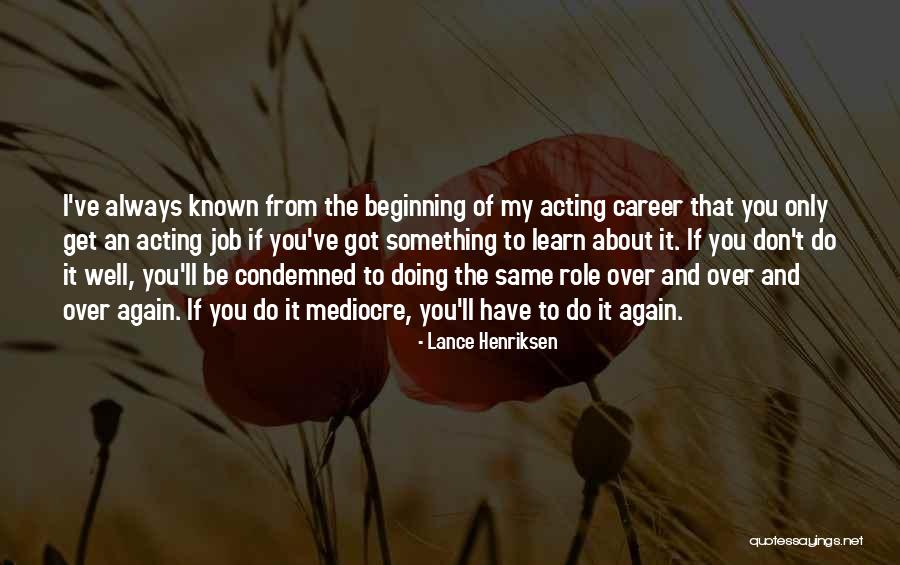 Splenic Laceration Quotes By Lance Henriksen Splenic Laceration Quotes By Lance Henriksen