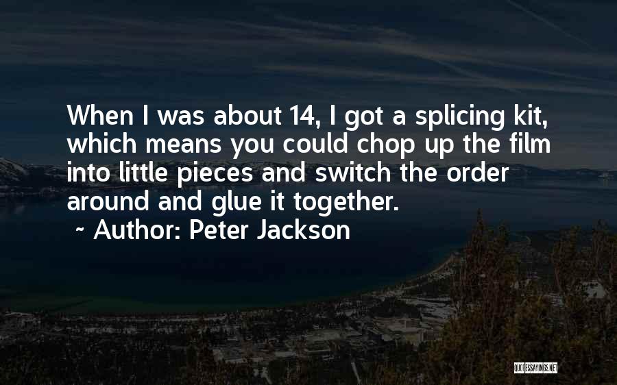 Splicing Quotes By Peter Jackson