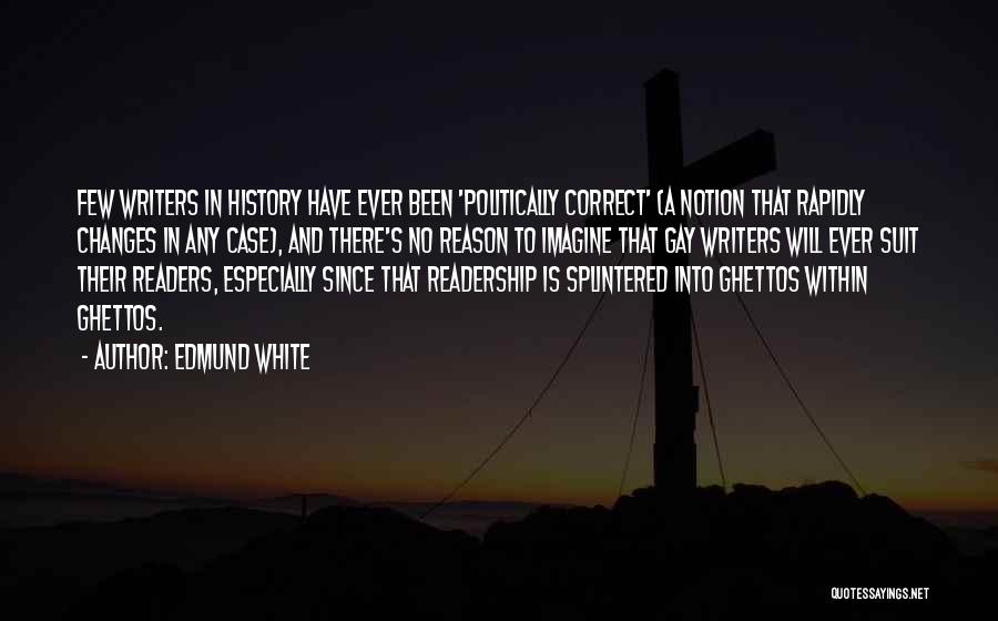 Splintered Quotes By Edmund White