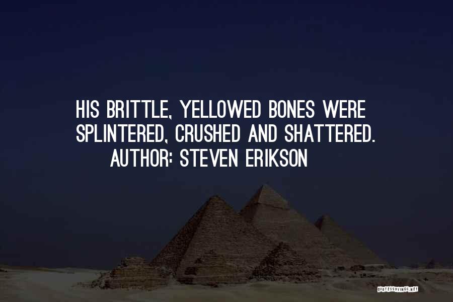 Splintered Quotes By Steven Erikson