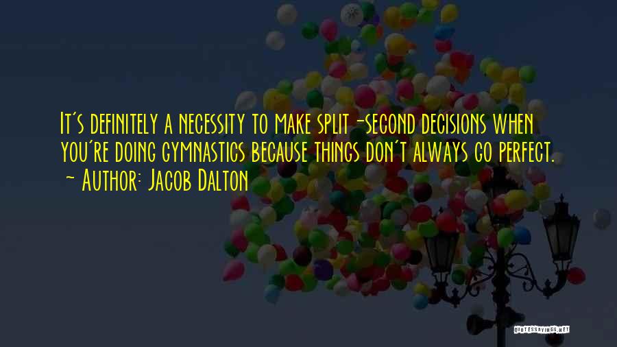 Split Decisions Quotes By Jacob Dalton