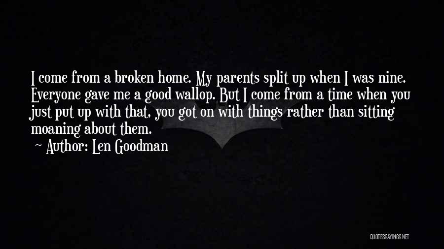 Split Parents Quotes By Len Goodman