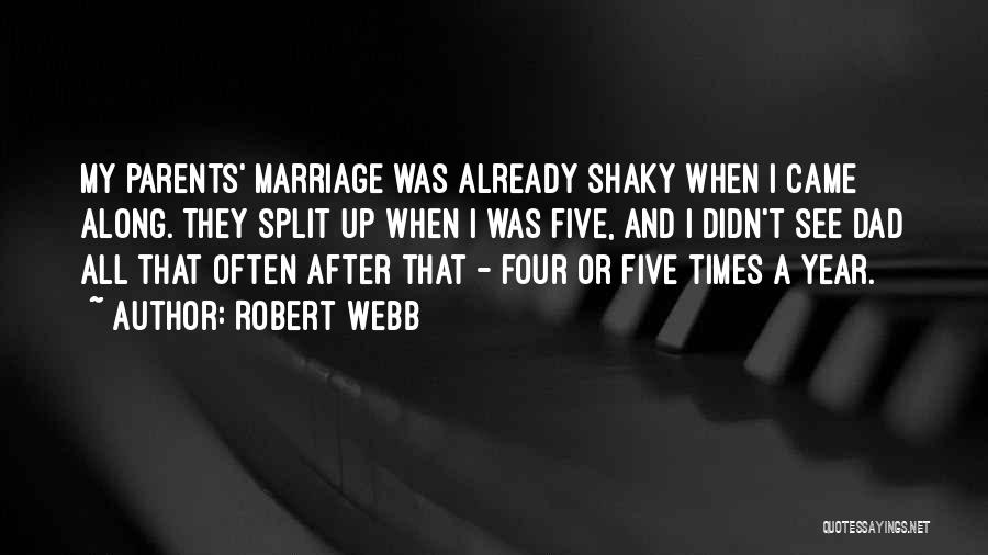 Split Parents Quotes By Robert Webb