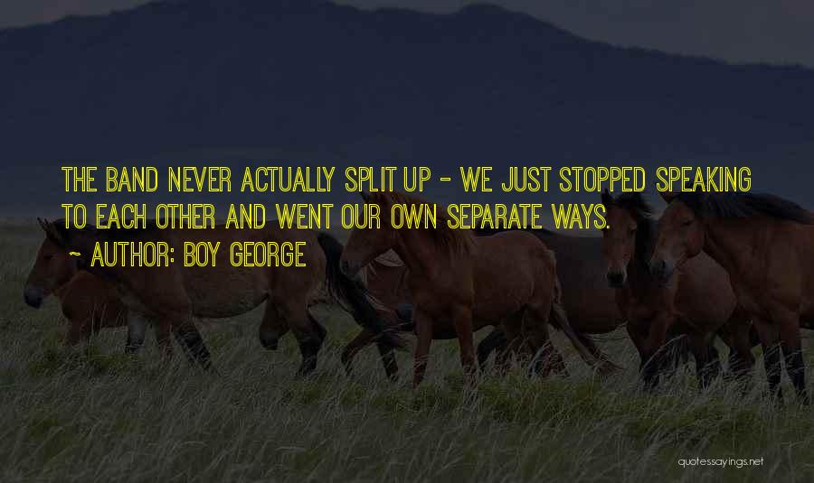 Splits Quotes By Boy George