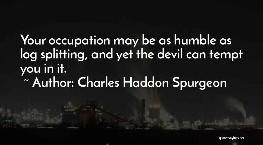 Splitting Quotes By Charles Haddon Spurgeon