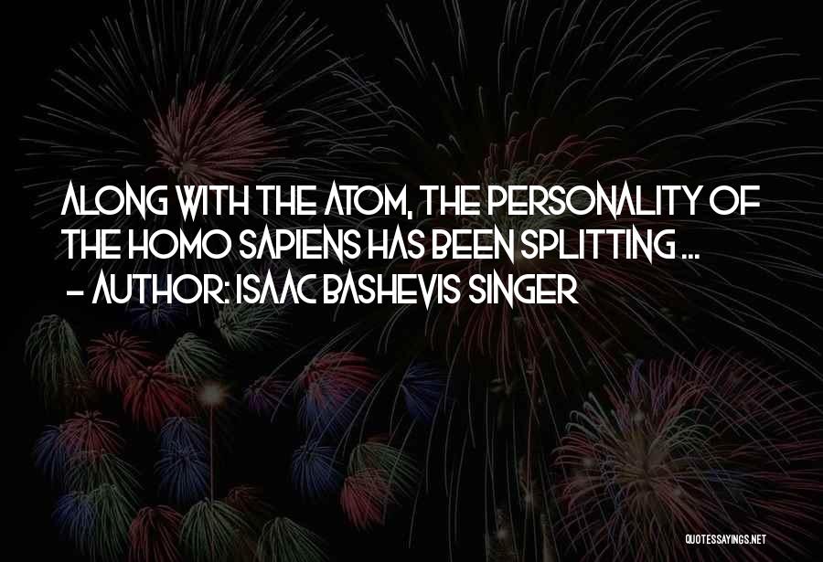 Splitting The Atom Quotes By Isaac Bashevis Singer