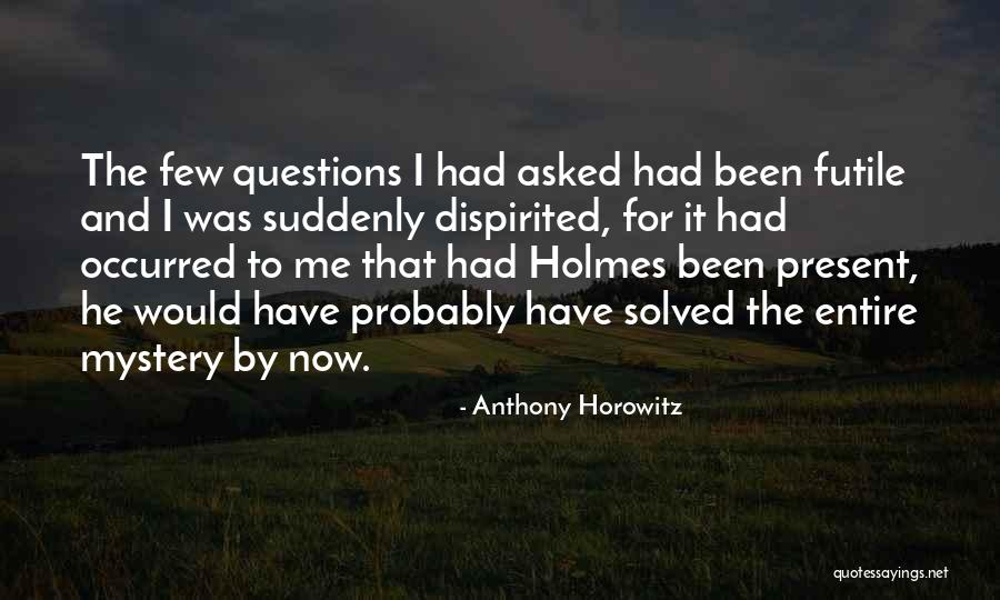 Splittingshrimp Quotes By Anthony Horowitz Splittingshrimp Quotes By Anthony Horowitz