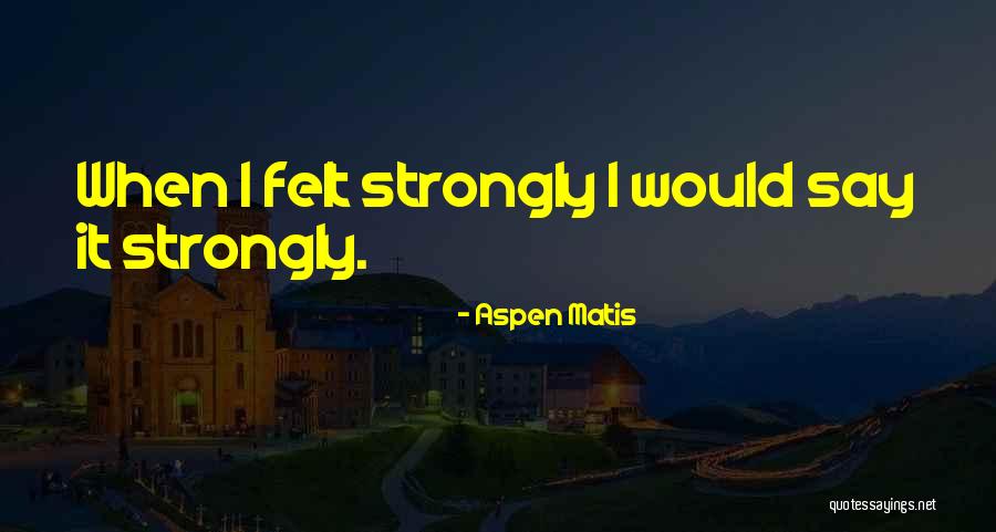 Splonked Quotes By Aspen Matis Splonked Quotes By Aspen Matis