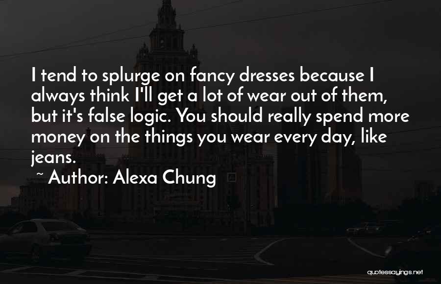 Splurge Quotes By Alexa Chung