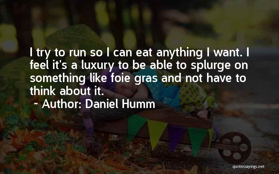 Splurge Quotes By Daniel Humm