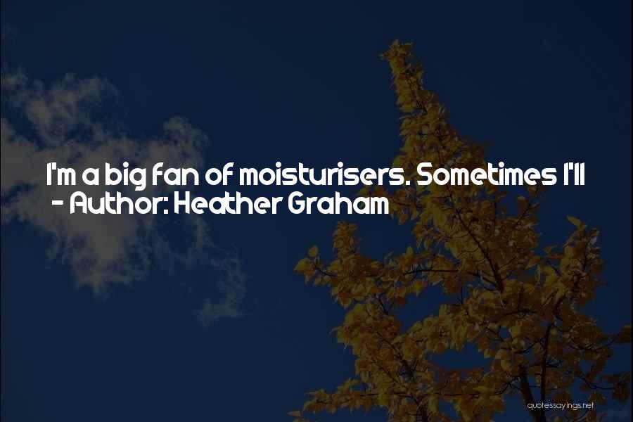 Splurge Quotes By Heather Graham