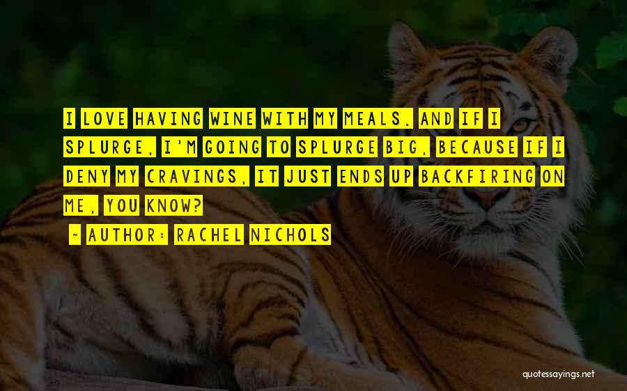 Splurge Quotes By Rachel Nichols