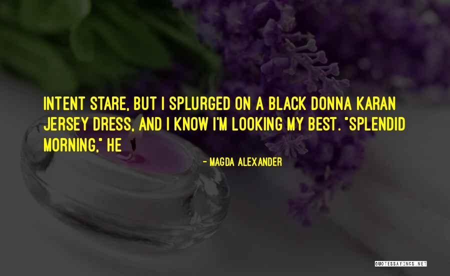 Splurged On Quotes By Magda Alexander Splurged On Quotes By Magda Alexander