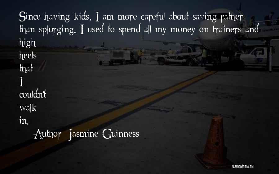 Splurging Quotes By Jasmine Guinness