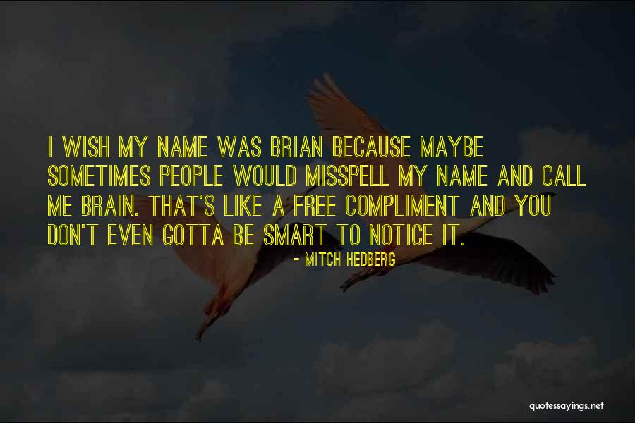 Spms Best Quotes By Mitch Hedberg Spms Best Quotes By Mitch Hedberg