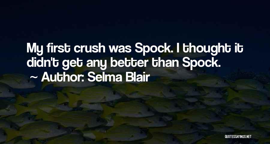 Spock Quotes By Selma Blair