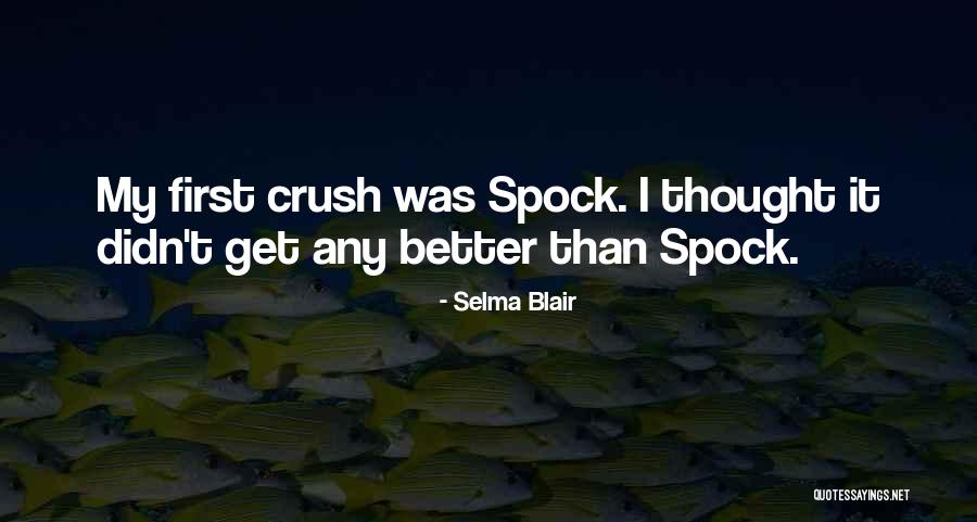 Spock Quotes By Selma Blair Spock Quotes By Selma Blair