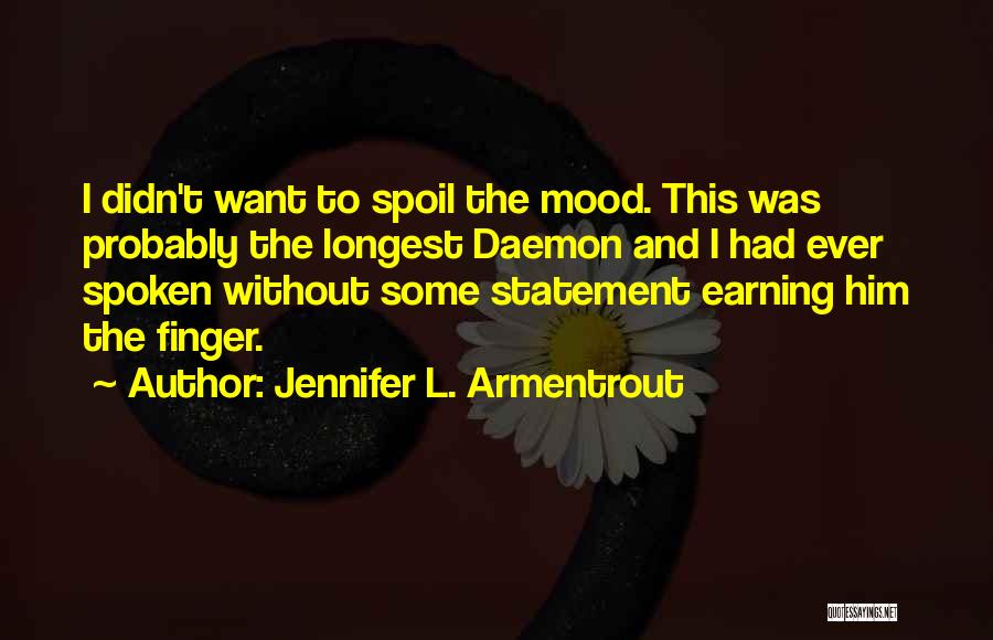 Spoil Him Quotes By Jennifer L. Armentrout