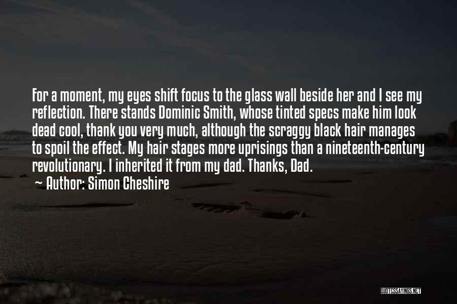 Spoil Him Quotes By Simon Cheshire