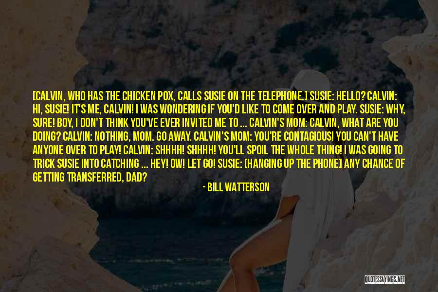 Spoil Me Quotes By Bill Watterson Spoil Me Quotes By Bill Watterson
