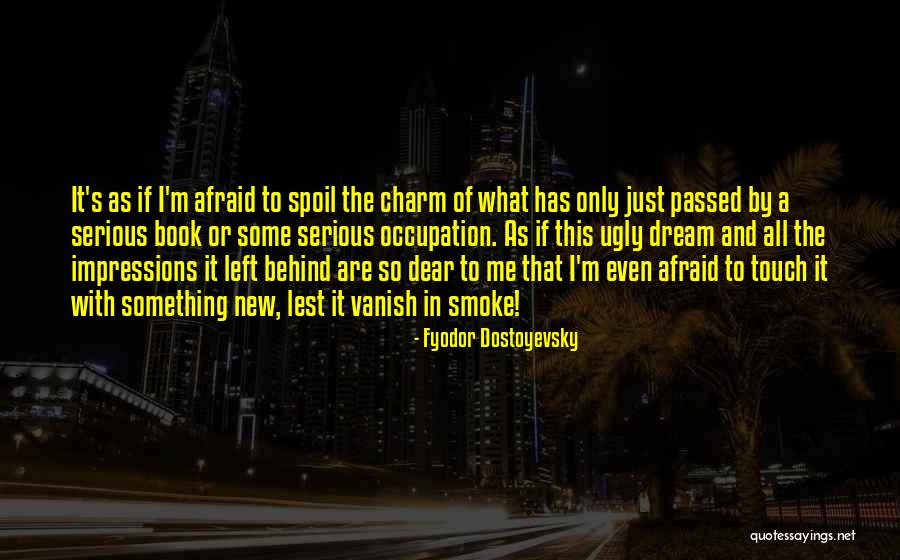 Spoil Me Quotes By Fyodor Dostoyevsky Spoil Me Quotes By Fyodor Dostoyevsky